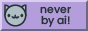 Never by AI